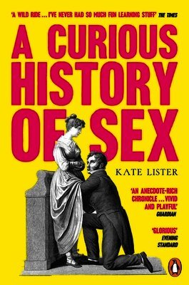 Kate Lister - Curious History of Sex, Häftad
