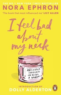Nora Ephron - I Feel Bad About My Neck, Häftad