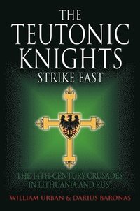 bokomslag The Teutonic Knights Strike East