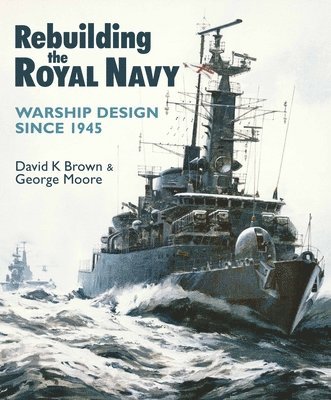 bokomslag Rebuilding the Royal Navy