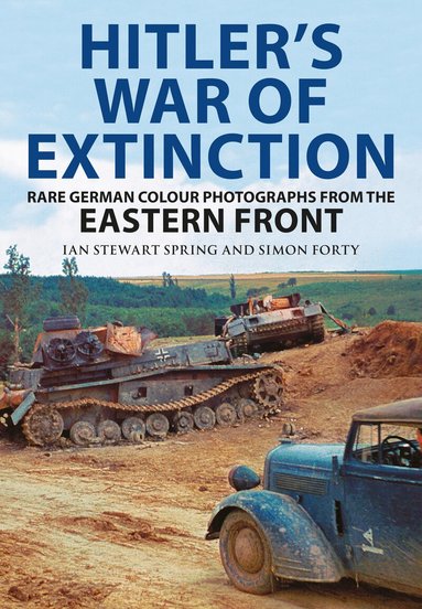 Simon Forty, Ian Spring - Hitler's War of Extinction, Inbunden