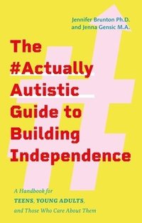 bokomslag The #ActuallyAutistic Guide to Building Independence