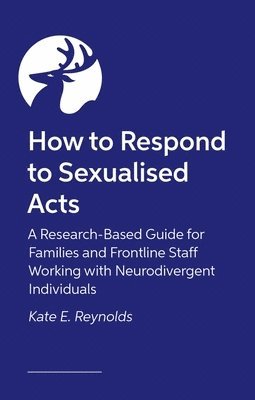 Kate E. Reynolds, Kate E Reynolds - How to Respond to Sexualized Acts, Häftad