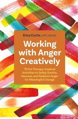 Erica Curtis - Working with Anger Creatively, Häftad