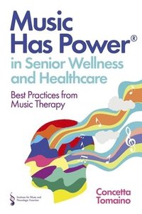 bokomslag Music Has Power in Senior Wellness and Healthcare