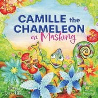 bokomslag Camille the Chameleon on Masking