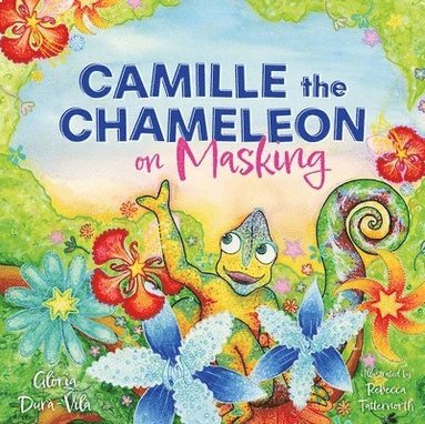 bokomslag Camille the Chameleon on Masking