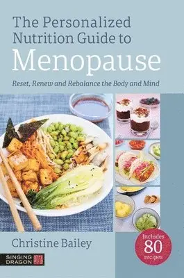 Christine Bailey - Personalized Nutrition Guide to Menopause, Häftad
