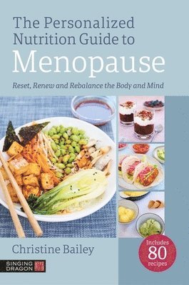 Christine Bailey - Personalized Nutrition Guide to Menopause, Häftad
