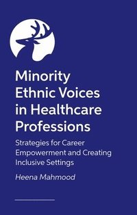 bokomslag Minority Ethnic Voices in Healthcare Professions