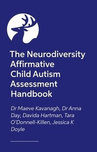 bokomslag The Neurodiversity Affirmative Child Autism Assessment Handbook