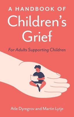 A Handbook of Children's Grief 1