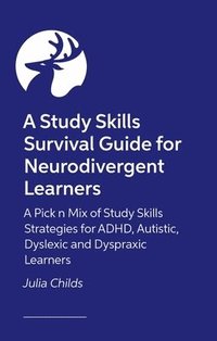 bokomslag A Study Skills Survival Guide for Neurodivergent Learners