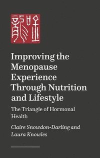 bokomslag Improving the Menopause Experience Through Nutrition and Lifestyle