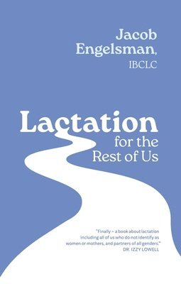 bokomslag Lactation for the Rest of Us