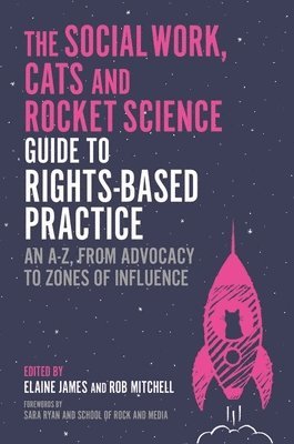 bokomslag Social Work, Cats and Rocket Science Guide to Rights-Based Practice