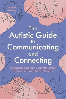 Autistic Guide to Communicating and Connecting 1