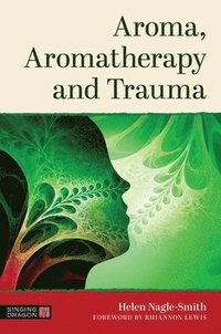 bokomslag Aroma, Aromatherapy and Trauma