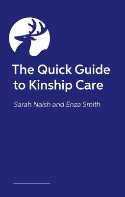 Sarah Naish, Enza Smith - Essential Guide to Kinship Care, Häftad