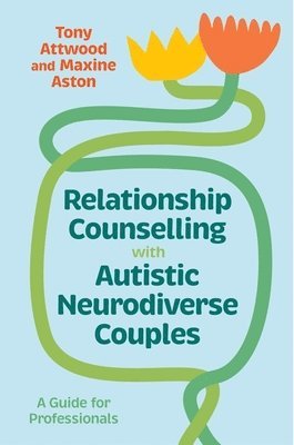 bokomslag Relationship Counselling with Autistic Neurodiverse Couples