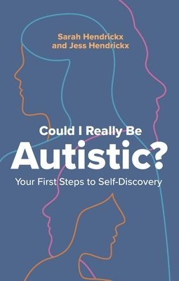 Sarah Hendrickx, Jess Hendrickx - Could I Really Be Autistic?, Häftad