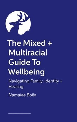 The Mixed + Multiracial Guide To Wellbeing 1