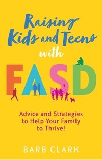 bokomslag Raising Kids and Teens with FASD