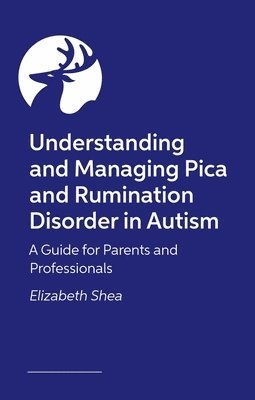 Elizabeth Shea - Pica and Rumination Disorder in Autistic People, Häftad