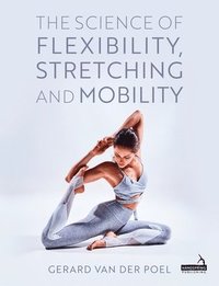 bokomslag Science of Flexibility, Stretching and Mobility