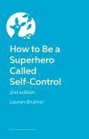 How to Be a Superhero Called Self-Control 2nd edition