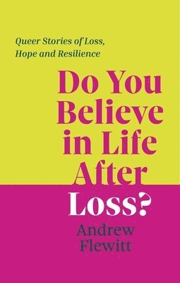 Andrew Flewitt - Do You Believe in Life After Loss?, Häftad