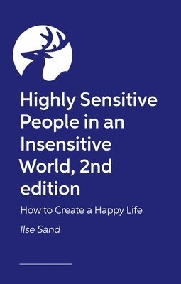 Ilse Sand - Highly Sensitive People in an Insensitive World, 2nd edition, Häftad