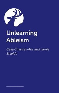 bokomslag Unlearning Ableism