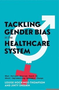 bokomslag Tackling Gender Bias in the Healthcare System