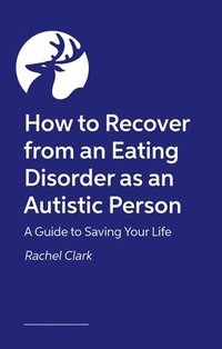 bokomslag How To Recover From An Eating Disorder As An Autistic Person