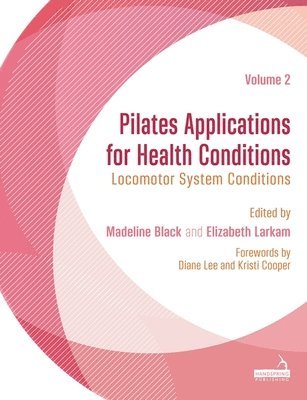 Madeline Black, Elizabeth Larkam - Pilates Applications for Health Conditions Volume 2, Häftad