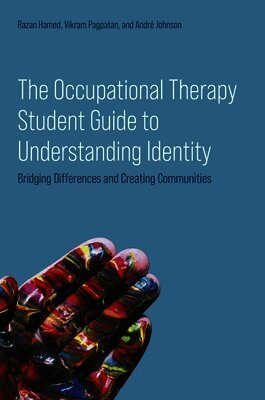 Dr Razan Hamed, Vikram Pagpatan, André Johnson - Occupational Therapy Student Guide to Understanding Identity, Häftad