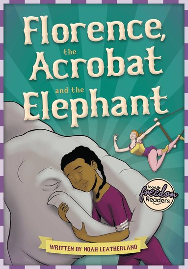 Noah Leatherland - Florence, the Acrobat and the Elephant, Häftad