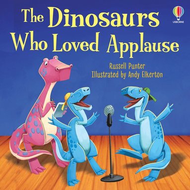 Russell Punter - Dinosaurs Who Loved Applause, Häftad