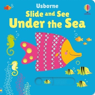 Fiona Watt - Slide and See Under the Sea, Kartonnage