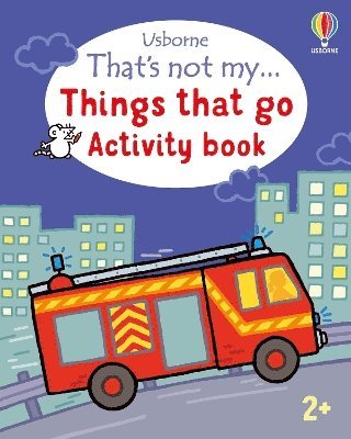 That's not my... Things that go Activity book 1