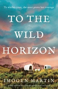 bokomslag To the Wild Horizon