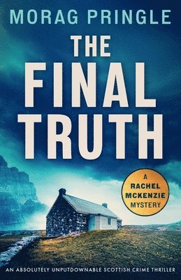 bokomslag The Final Truth: An absolutely unputdownable Scottish crime thriller