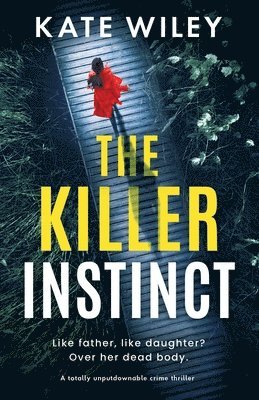 The Killer Instinct: A totally unputdownable crime thriller 1