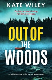 bokomslag Out of the Woods: An addictive crime thriller packed with suspense