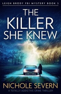 bokomslag The Killer She Knew: A totally addictive crime thriller