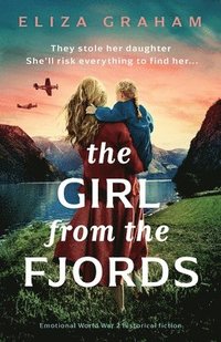 bokomslag The Girl from the Fjords: Emotional World War 2 historical fiction