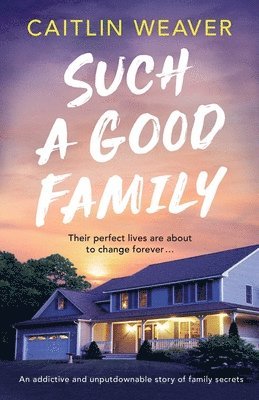 Caitlin Weaver - Such a Good Family, Häftad