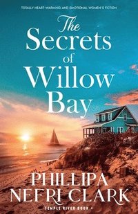 bokomslag The Secrets of Willow Bay: Totally heartwarming and emotional women's fiction