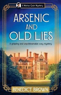 bokomslag Arsenic and Old Lies: A gripping and unputdownable cozy mystery